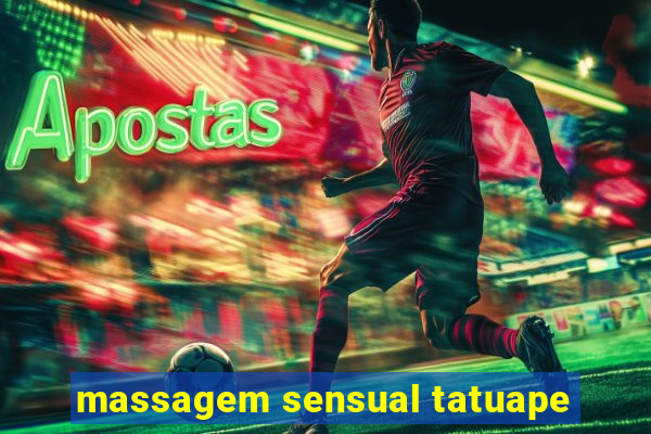 massagem sensual tatuape